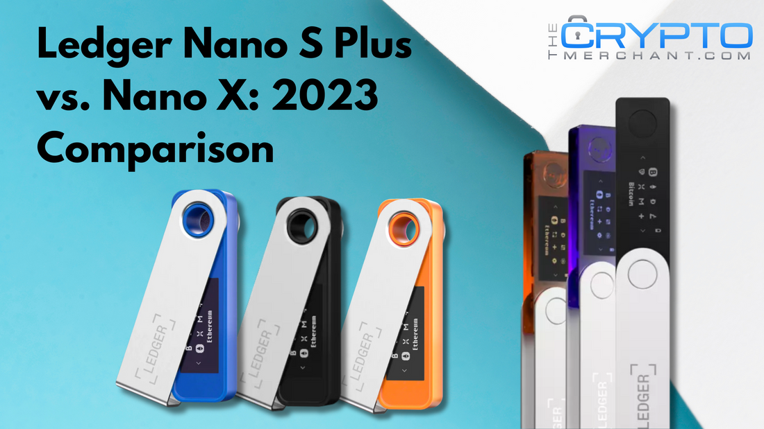 Ledger Nano S Plus vs Nano X: Which Should You Buy?